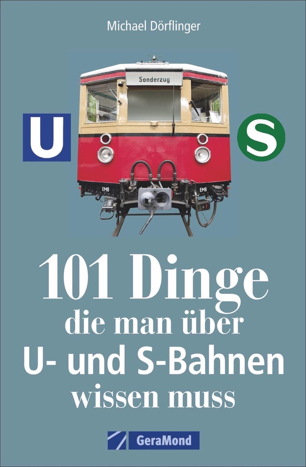 Cover: 9783956131219 | 101 Dinge, die man über U- und S-Bahnen wissen muss | Dörflinger