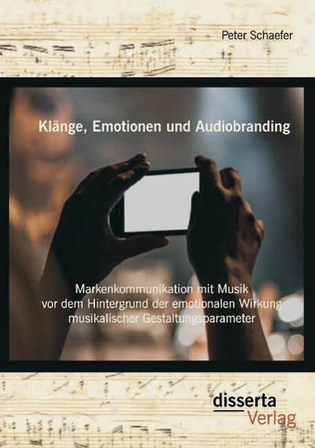 Cover: 9783954257720 | Klänge, Emotionen und Audiobranding: Markenkommunikation mit Musik...