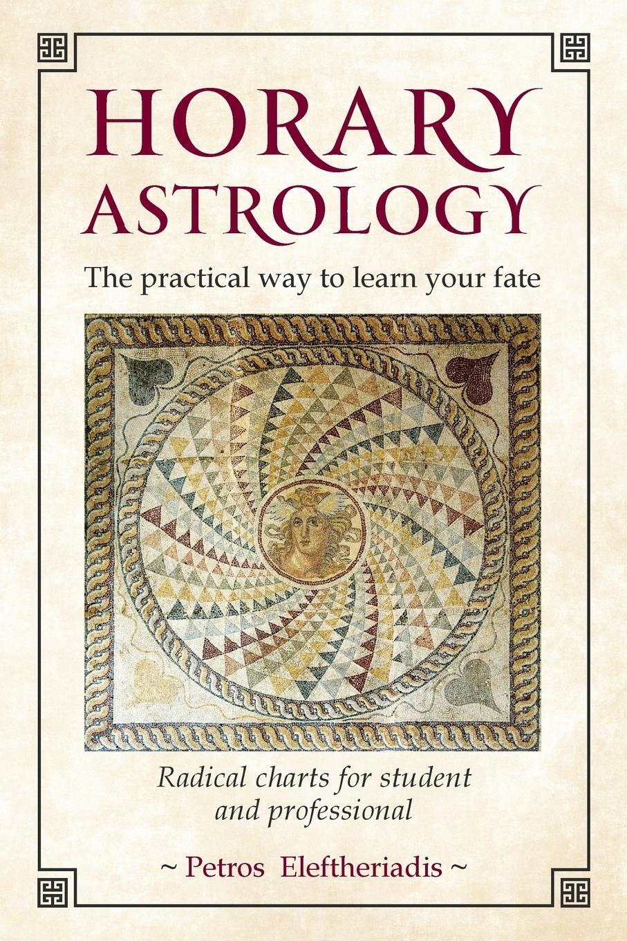 Cover: 9781910531211 | Horary Astrology | Petros Eleftheriadis | Taschenbuch | Paperback