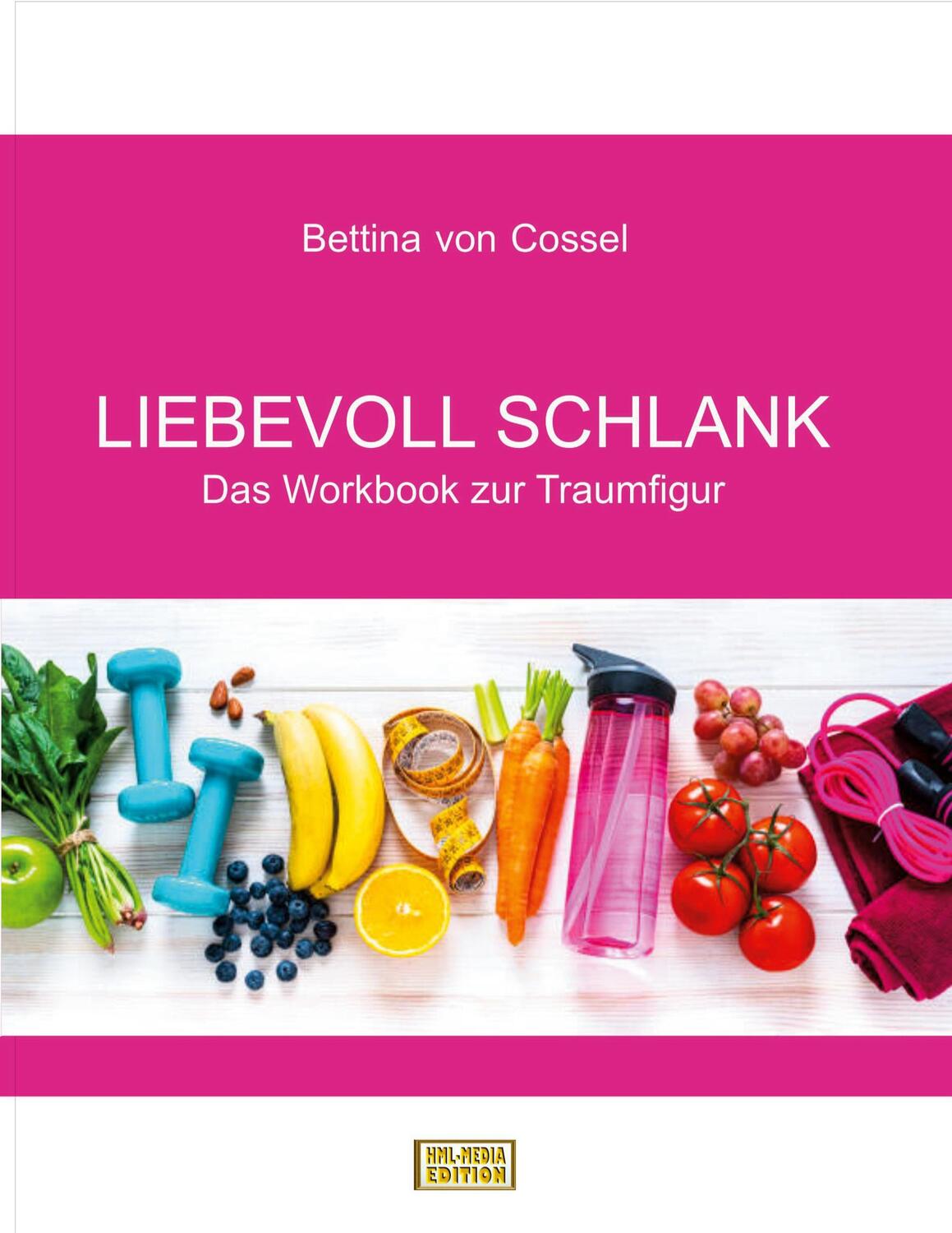 Cover: 9783755738589 | Liebevoll schlank | Das Workbook zur Traumfigur | Bettina von Cossel