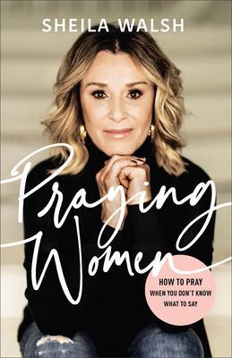 Cover: 9780801078033 | Praying Women | How to Pray When You Don't Know What to Say | Walsh