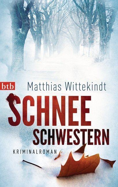 Cover: 9783442745395 | Schneeschwestern | Kriminalroman | Matthias Wittekindt | Taschenbuch