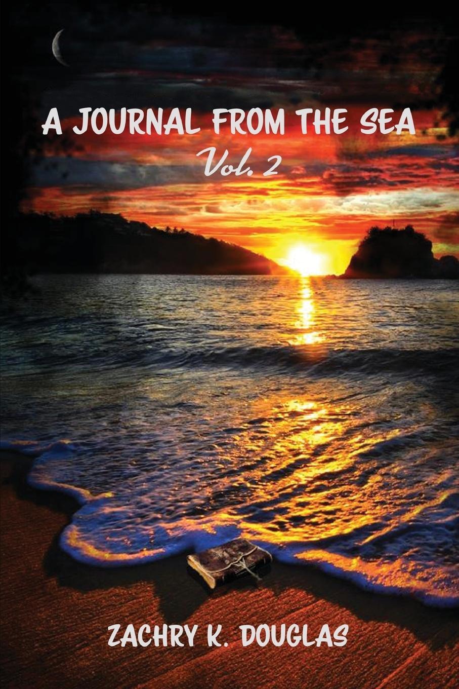 Cover: 9780692876053 | A Journal From The Sea Vol.2 | Zachry K. Douglas | Taschenbuch | 2017