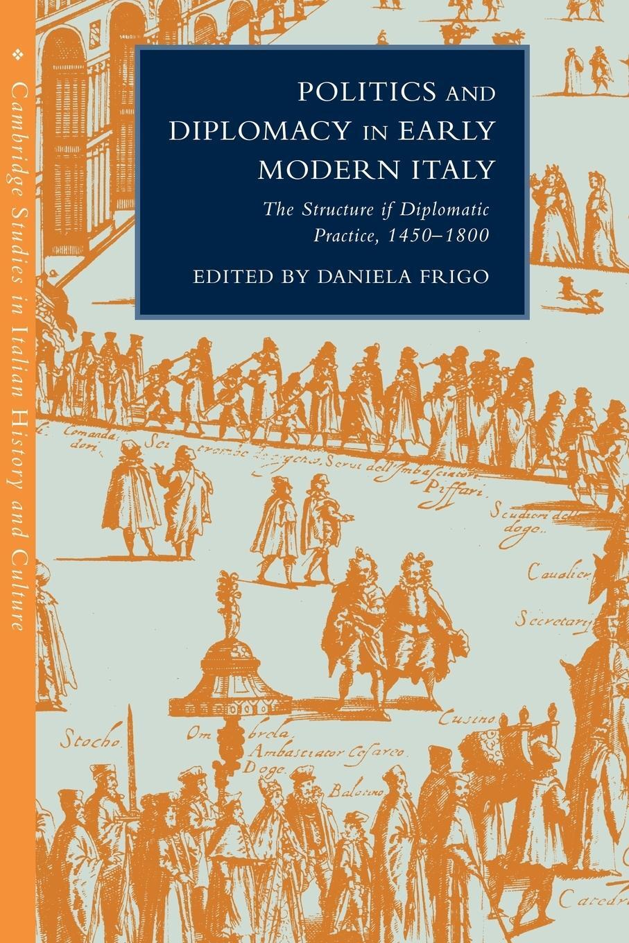 Cover: 9780521189637 | Politics and Diplomacy in Early Modern Italy | Daniela Frigo | Buch