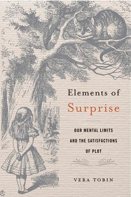 Cover: 9780674980204 | Elements of Surprise | Our Mental Limits and the Satisfactions of Plot
