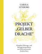 Cover: 9783833443466 | Projekt "Gelber Drache" | Carola Lünborg | Buch | Deutsch | 2006