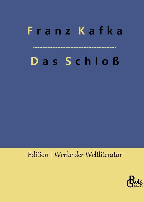 Cover: 9783966378789 | Das Schloß | Franz Kafka | Buch | HC gerader Rücken kaschiert | 260 S.