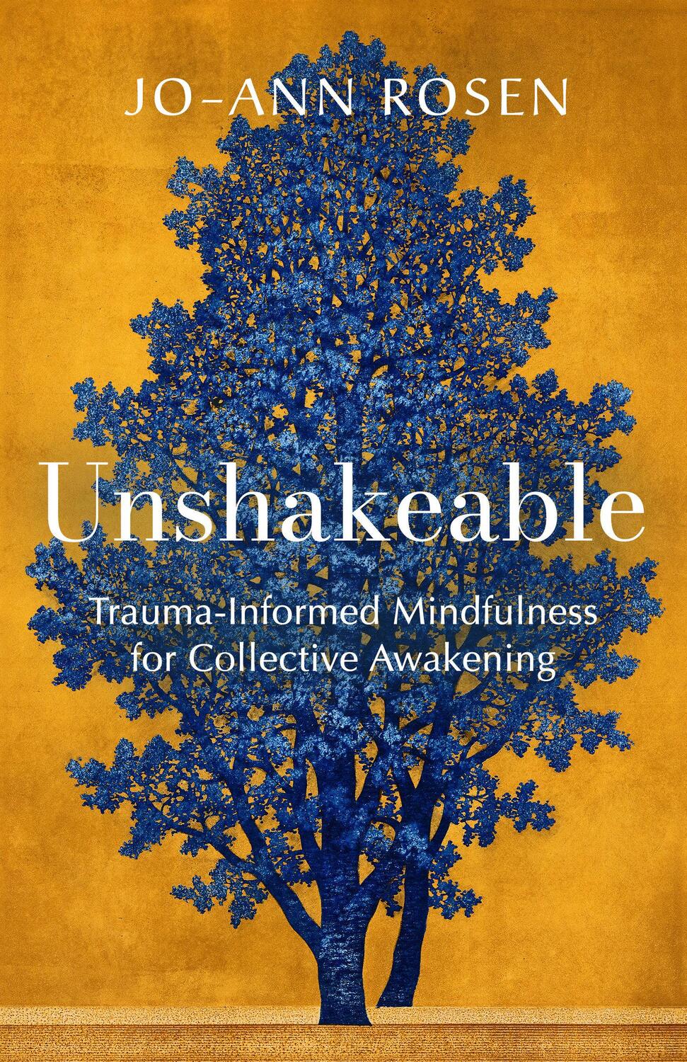 Cover: 9781952692574 | Unshakeable: Trauma-Informed Mindfulness for Collective Awakening