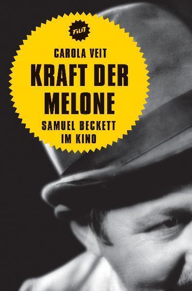 Cover: 9783940426246 | Kraft der Melone | Samuel Beckett im Kino | Carola Veit | Taschenbuch