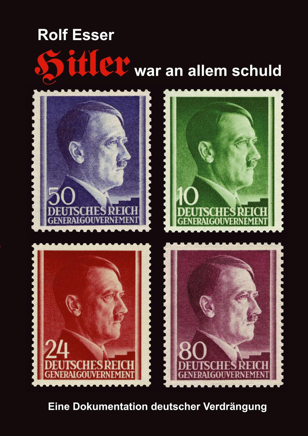 Cover: 9783347784178 | Hitler war an allem schuld | Eine Dokumentation deutscher Verdrängung