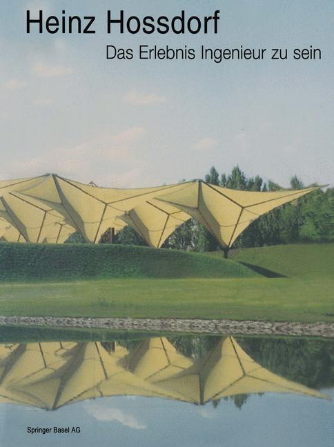 Cover: 9783034850728 | Heinz Hossdorf ¿ Das Erlebnis Ingenieur zu sein | Heinz Hossdorf | XI