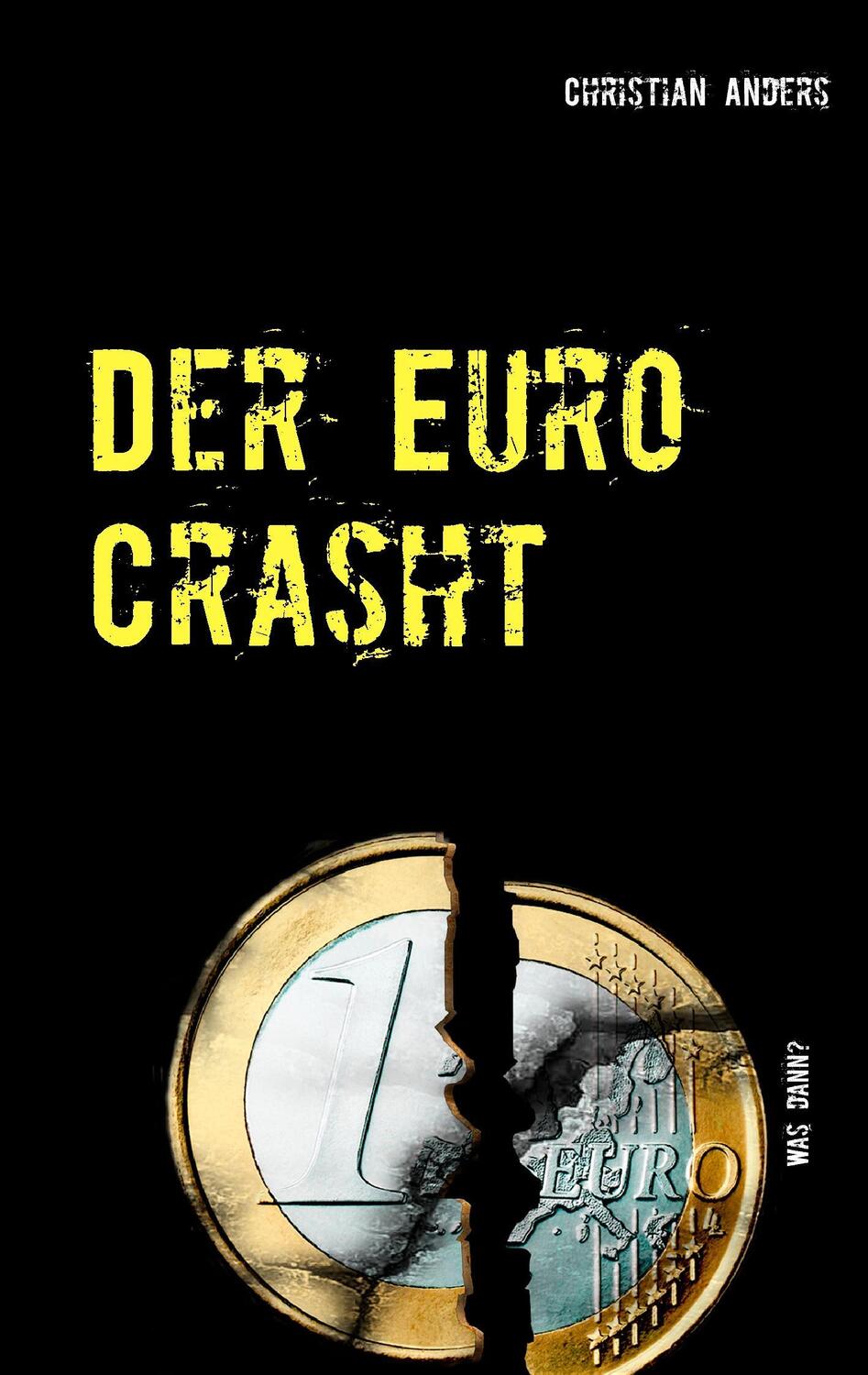 Cover: 9783937699295 | Der Euro Crasht | Was dann? | Christian Anders | Taschenbuch | 96 S.