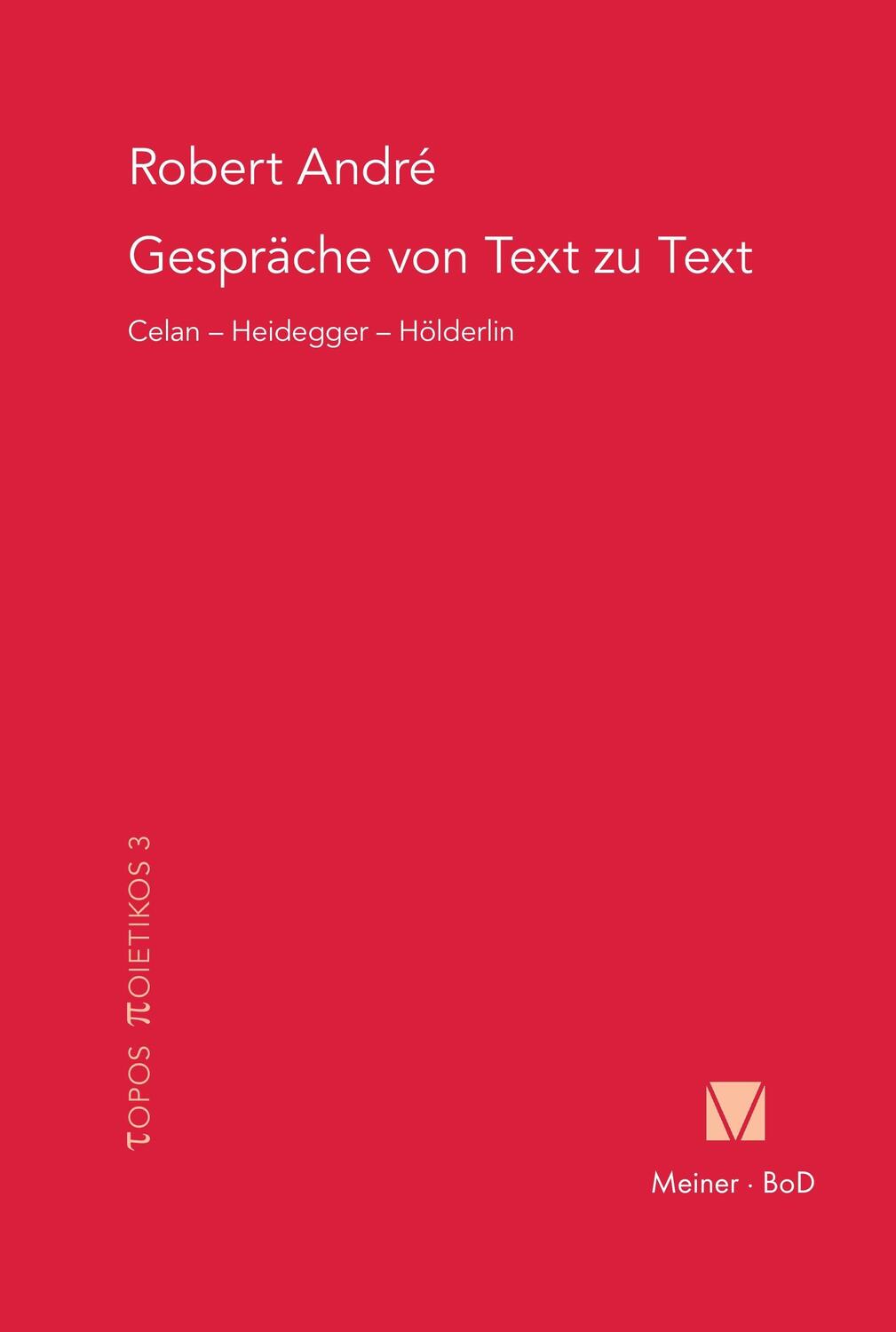 Cover: 9783787315765 | Gespräche von Text zu Text. Celan - Heidegger - Hölderlin | André