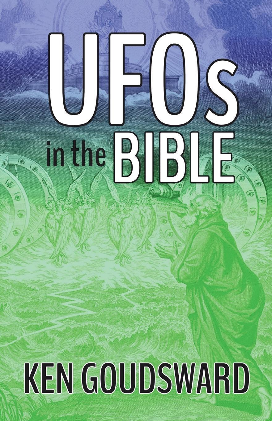Cover: 9781989940082 | UFOs In The Bible | Ken Goudsward | Taschenbuch | Paperback | Englisch