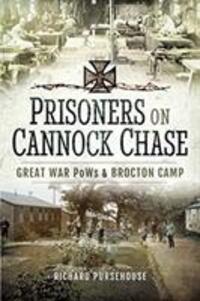 Cover: 9781526728258 | Prisoners on Cannock Chase | Great War PoWs and Brockton Camp | Buch