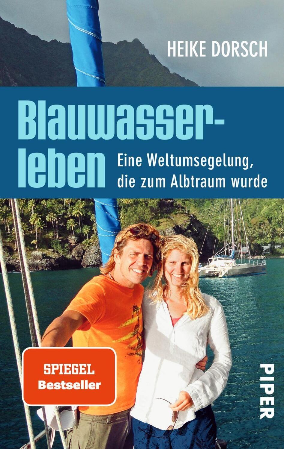 Cover: 9783492305228 | Blauwasserleben | Eine Weltumsegelung, die zum Albtraum wurde | Dorsch