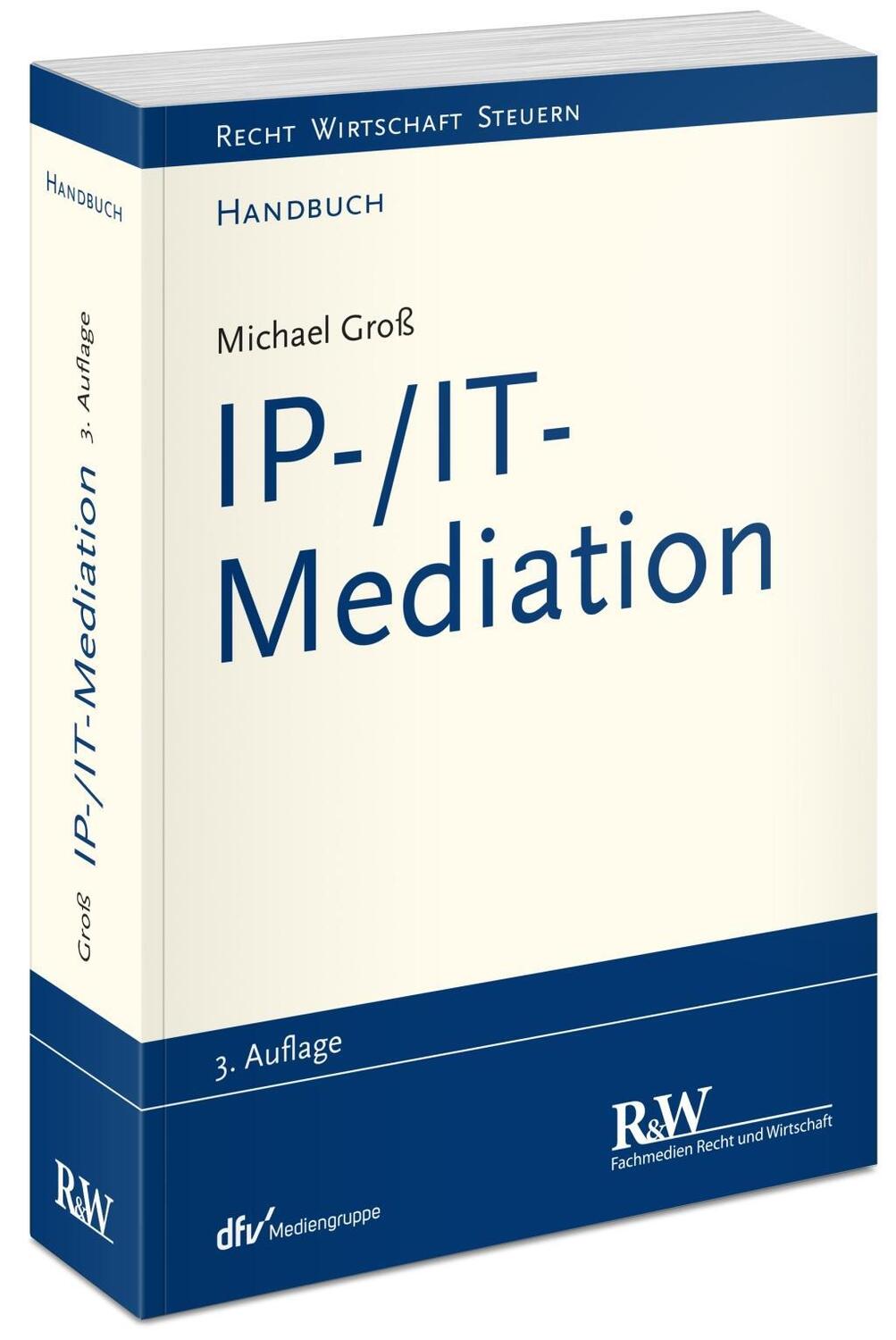 Cover: 9783800500024 | IP-/IT-Mediation | Recht Wirtschaft Steuern - Handbuch | Michael Groß