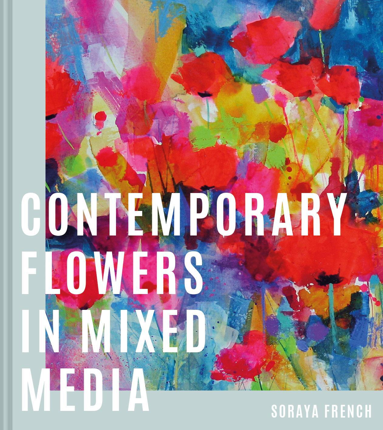 Cover: 9781849946148 | Contemporary Flowers in Mixed Media | Soraya French | Buch | Gebunden