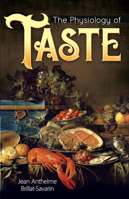 Cover: 9780486837994 | The Physiology of Taste | Jean Anthelme Brillat-Savarin | Taschenbuch