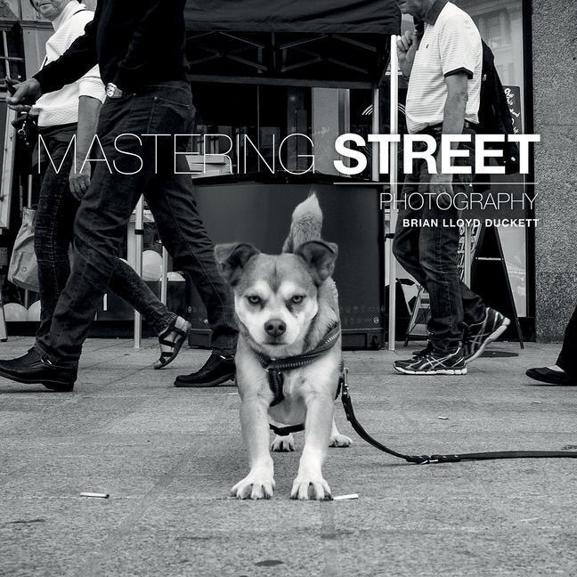 Cover: 9781781452691 | Mastering Street Photography | Brian Lloyd-Duckett | Taschenbuch