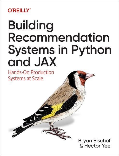 Cover: 9781492097990 | Building Recommendation Systems in Python and Jax | Bischof (u. a.)