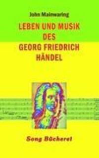 Cover: 9783923445080 | Leben und Musik des Georg Friedrich Händel | John Mainwaring | Buch
