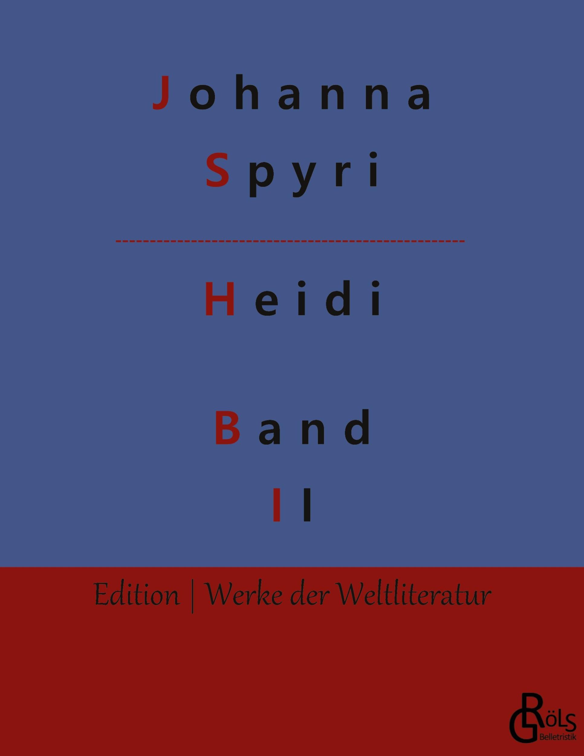 Cover: 9783988282026 | Heidi | Band 2: Heidi kann brauchen, was es gelernt hat | Spyri | Buch