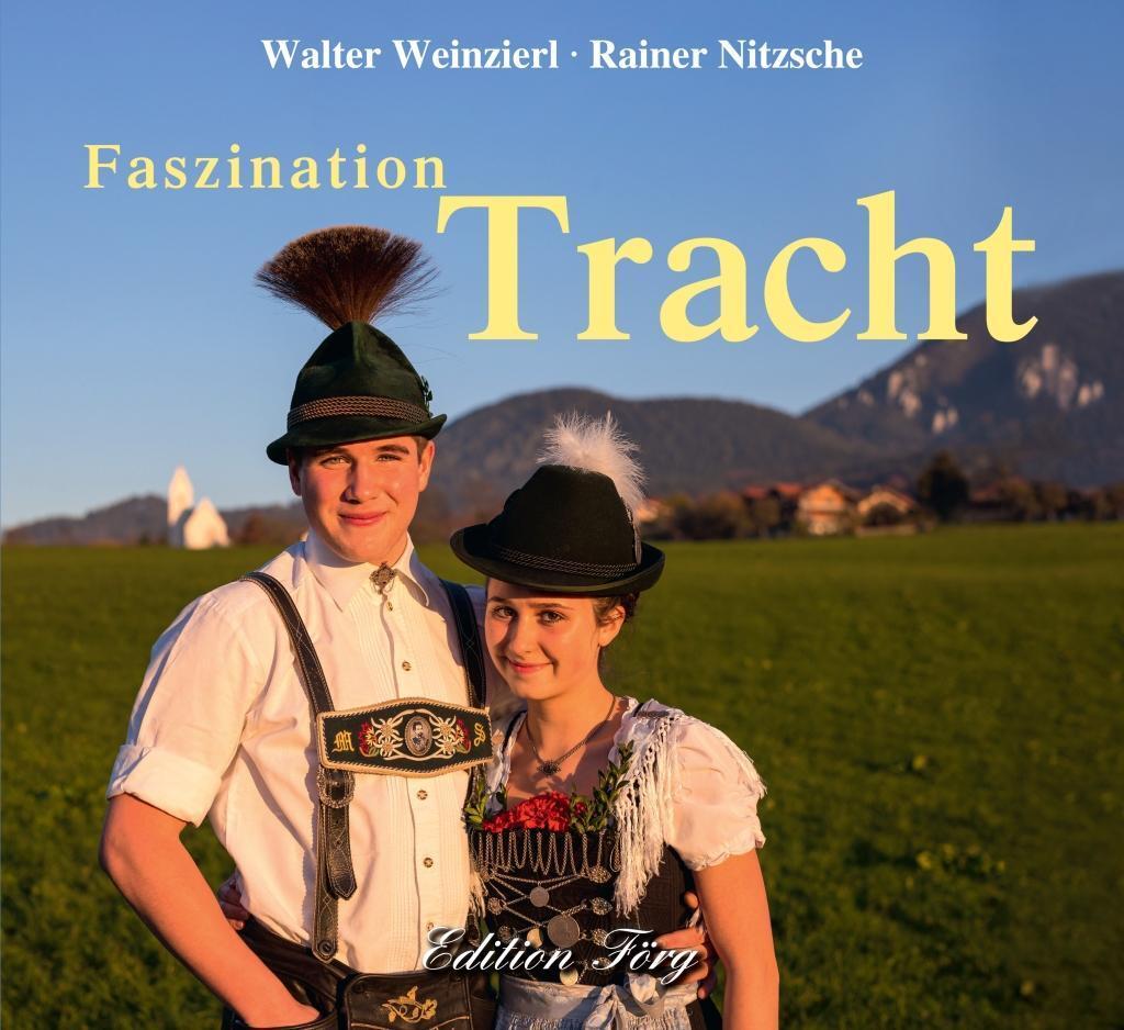 Cover: 9783933708496 | Faszination Tracht | Rainer Nitzsche (u. a.) | Buch | Deutsch | 2018