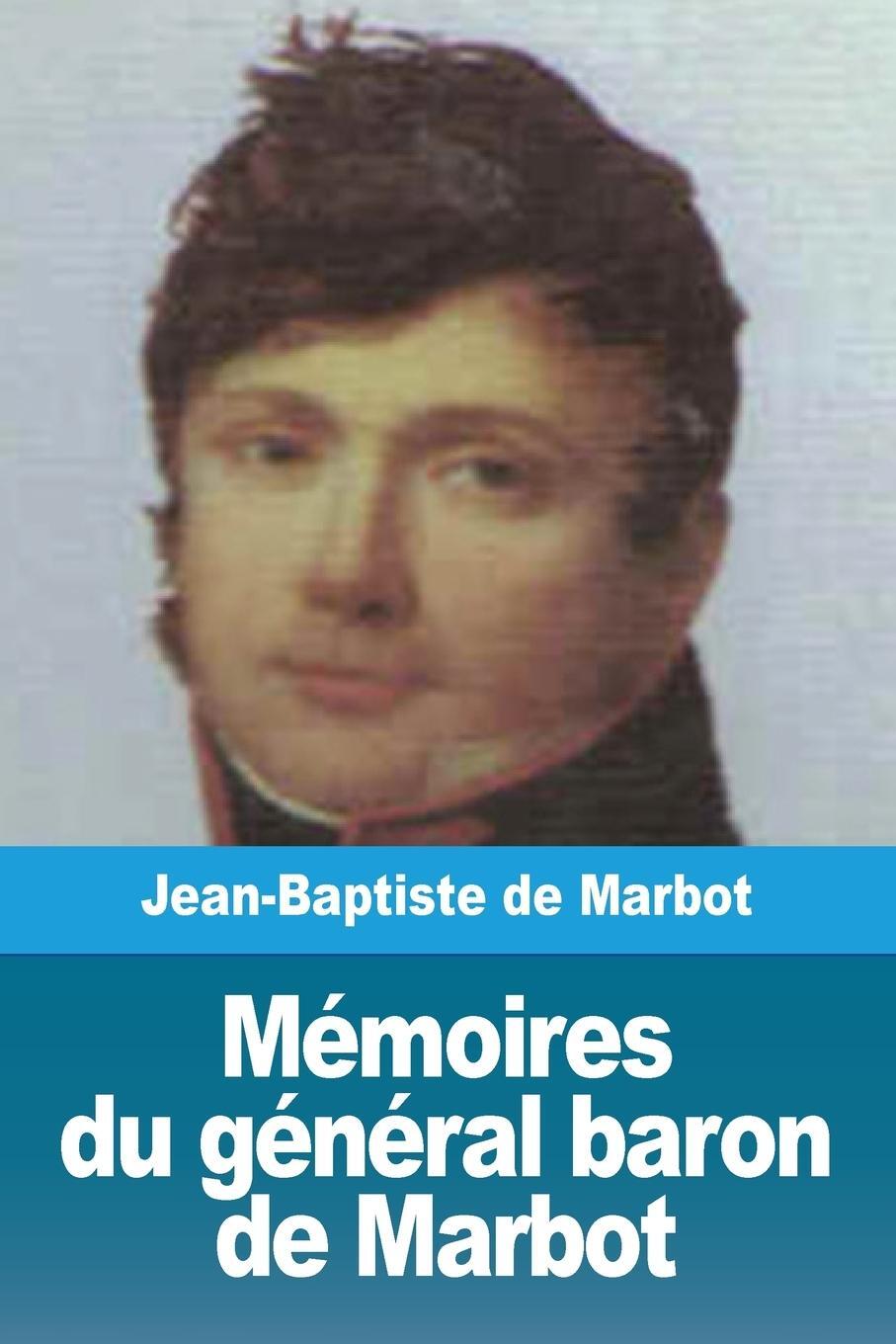 Cover: 9782379760365 | Mémoires du général baron de Marbot | Marbot | Taschenbuch | Paperback