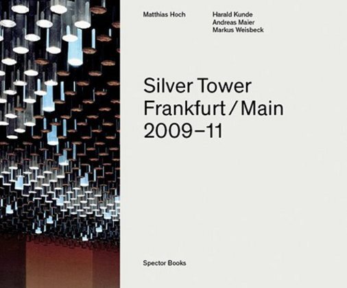 Cover: 9783944669014 | Silver Tower Frankfurt/Main 2009-11 | Matthias Hoch (u. a.) | Buch