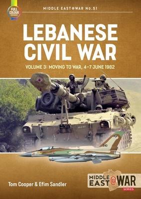 Cover: 9781804510360 | Lebanese Civil War | Volume 3 - Moving to War, 4-7 June 1982 | Buch