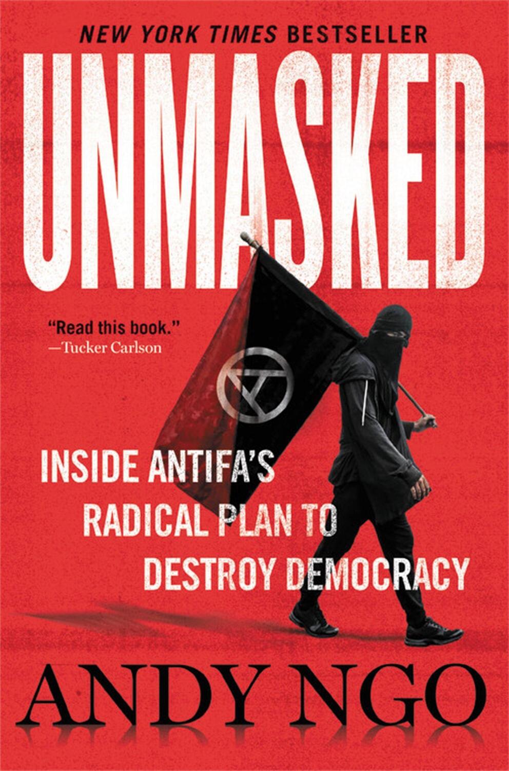 Cover: 9781546059578 | Unmasked | Inside Antifa's Radical Plan to Destroy Democracy | Ngo
