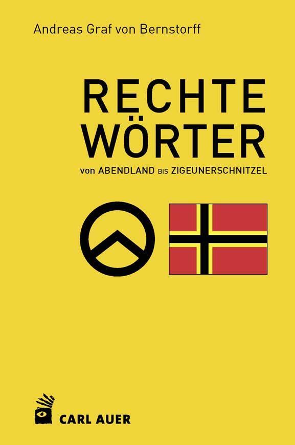 Cover: 9783849703400 | Rechte Wörter | Von "Abendland" bis "Zigeunerschnitzel" | Bernstorff