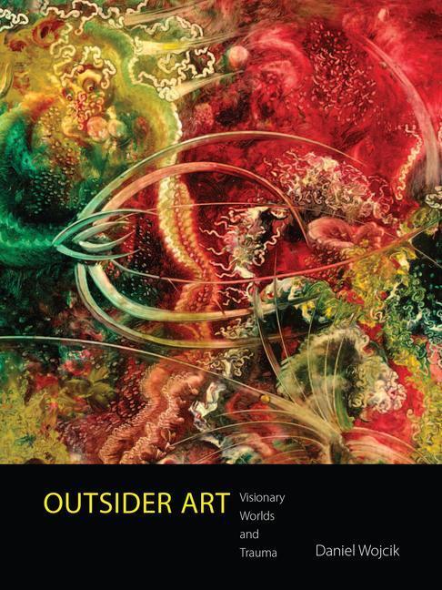 Cover: 9781496808066 | Outsider Art | Visionary Worlds and Trauma | Daniel Wojcik | Buch