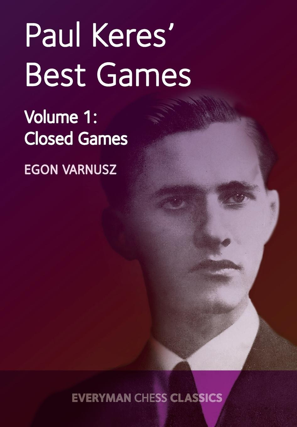 Cover: 9781781943342 | Paul Keres' Best Games Vol 1 | Closed Games | Egon Varnusz | Buch