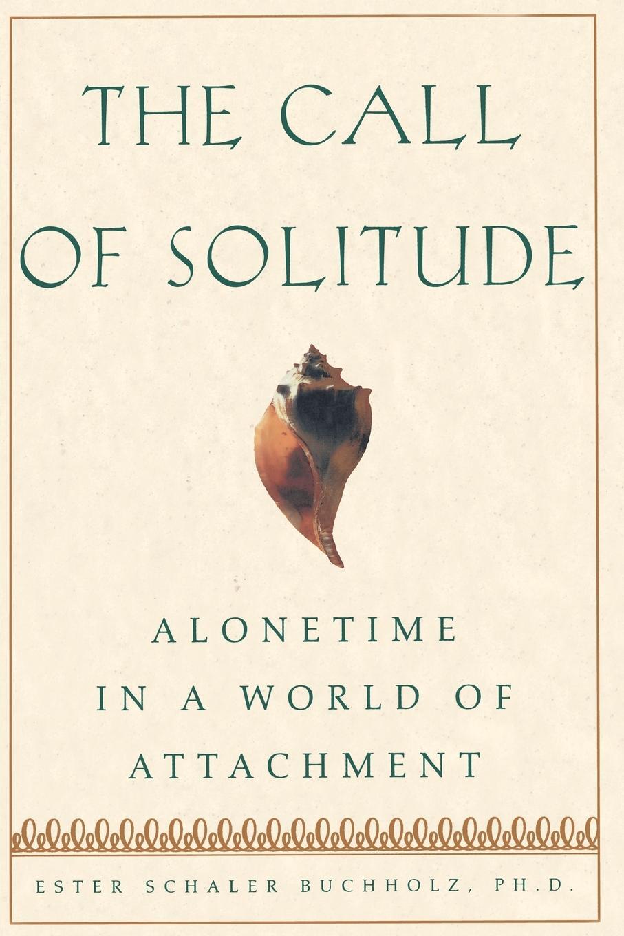 Cover: 9780684872803 | The Call of Solitude | Alonetime in a World of Attachment | Buchholz