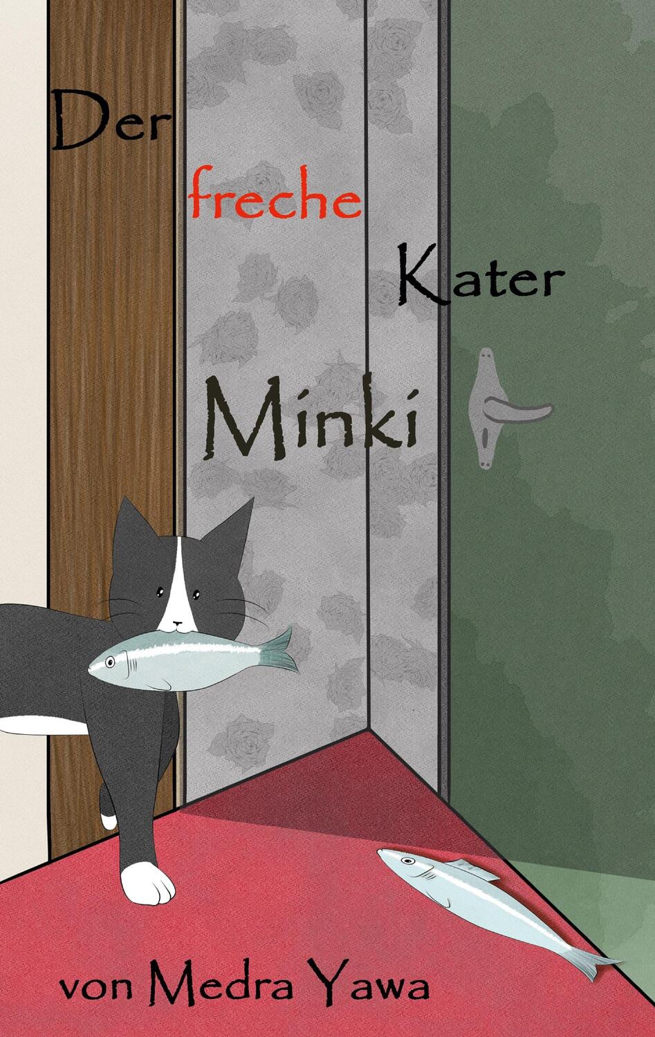 Cover: 9783756834044 | Der freche Kater Minki | Medra Yawa | Taschenbuch | Paperback | 2022