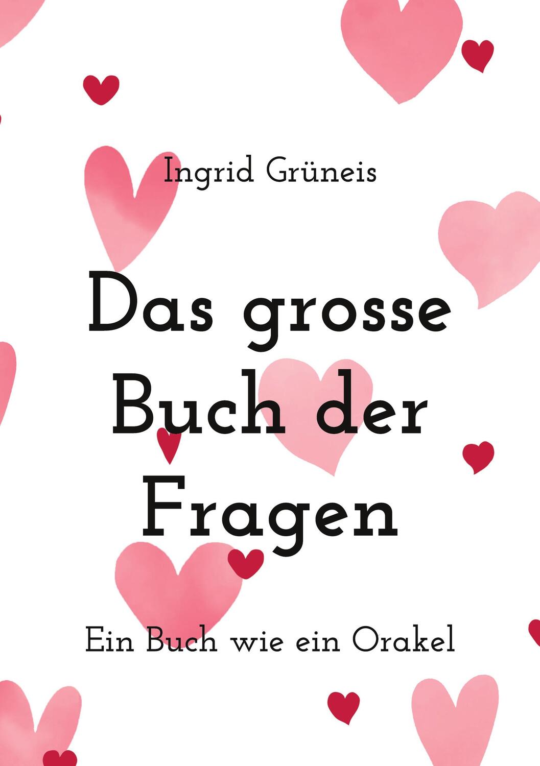 Cover: 9783741289224 | Das grosse Buch der Fragen | Ein Buch wie ein Orakel | Ingrid Grüneis