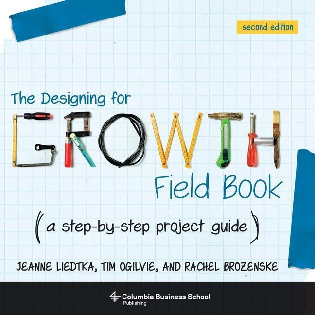 Cover: 9780231187893 | The Designing for Growth Field Book: A Step-By-Step Project Guide