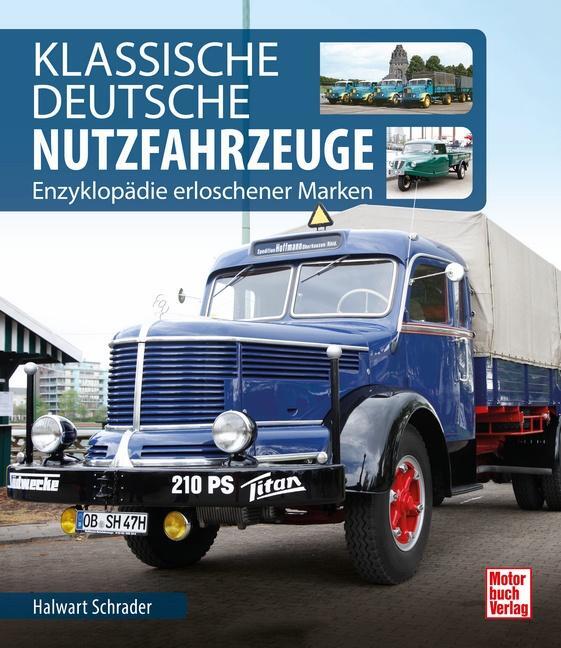 Cover: 9783613042858 | Klassische Deutsche Nutzfahrzeuge | Enzyklopädie erloschener Marken