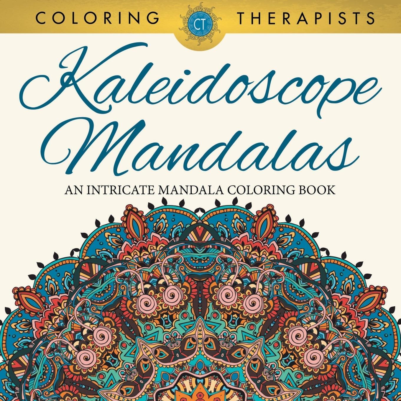 Cover: 9781683059509 | Kaleidoscope Mandalas | An Intricate Mandala Coloring Book | Therapist