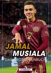 Cover: 9783730706589 | Jamal Musiala | Das große Fanbuch | Kerry Hau | Buch | Deutsch | 2023