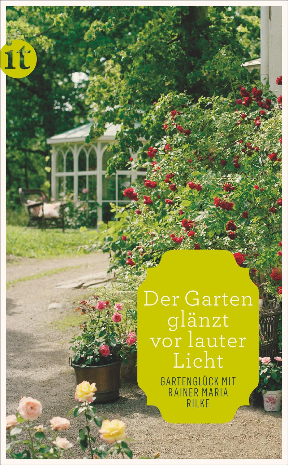 Cover: 9783458360728 | »Der Garten glänzt vor lauter Licht« | Rainer Maria Rilke | Buch