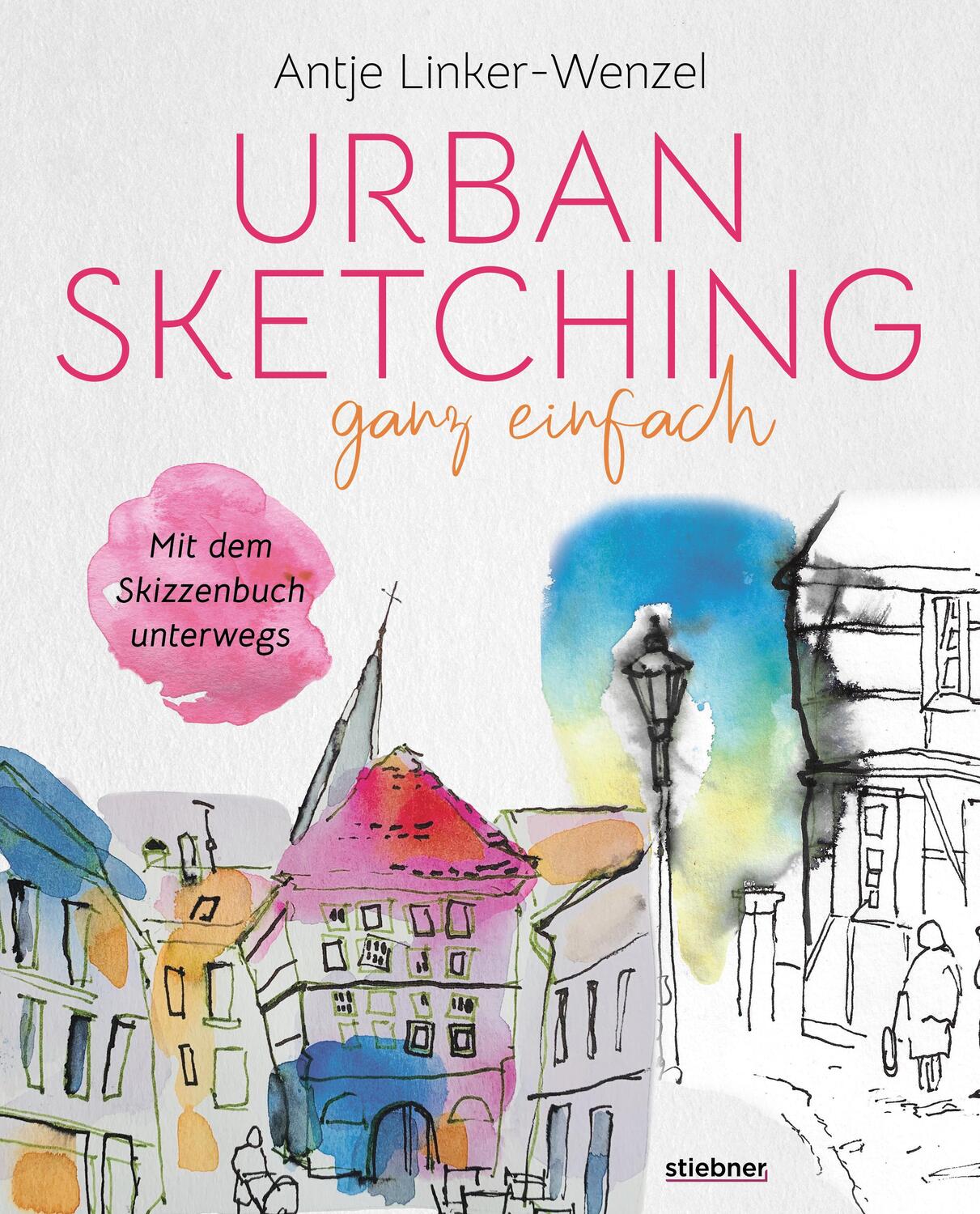 Cover: 9783830714583 | Urban Sketching ganz einfach | Antje Linker-Wenzel | Taschenbuch