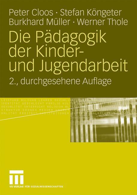 Cover: 9783531165974 | Die Pädagogik der Kinder- und Jugendarbeit | Peter Cloos (u. a.)