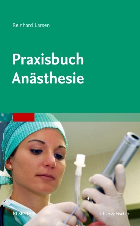 Cover: 9783437319471 | Praxisbuch Anästhesie | Reinhard Larsen | Taschenbuch | XVI | Deutsch