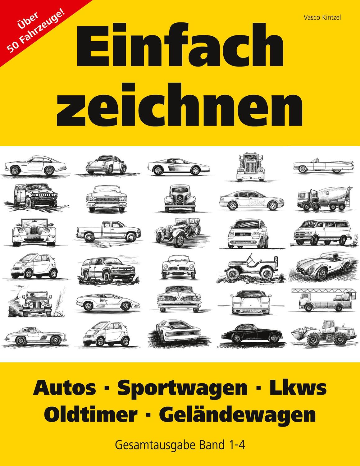 Cover: 9783833499708 | Einfach zeichnen: Autos, LKWs, Sportwagen, Oldtimer, Geländewagen....