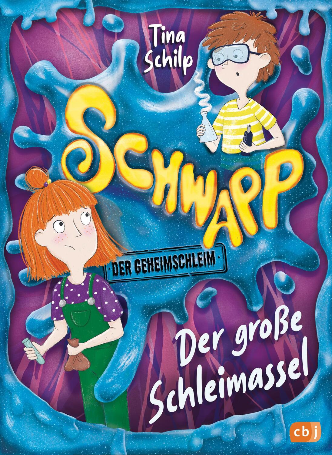 Cover: 9783570180747 | Schwapp, der Geheimschleim - Der große Schleimassel | Tina Schilp