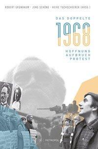 Cover: 9783863314828 | Das doppelte 1968 | Hoffnung - Aufbruch - Protest | Taschenbuch | 2019