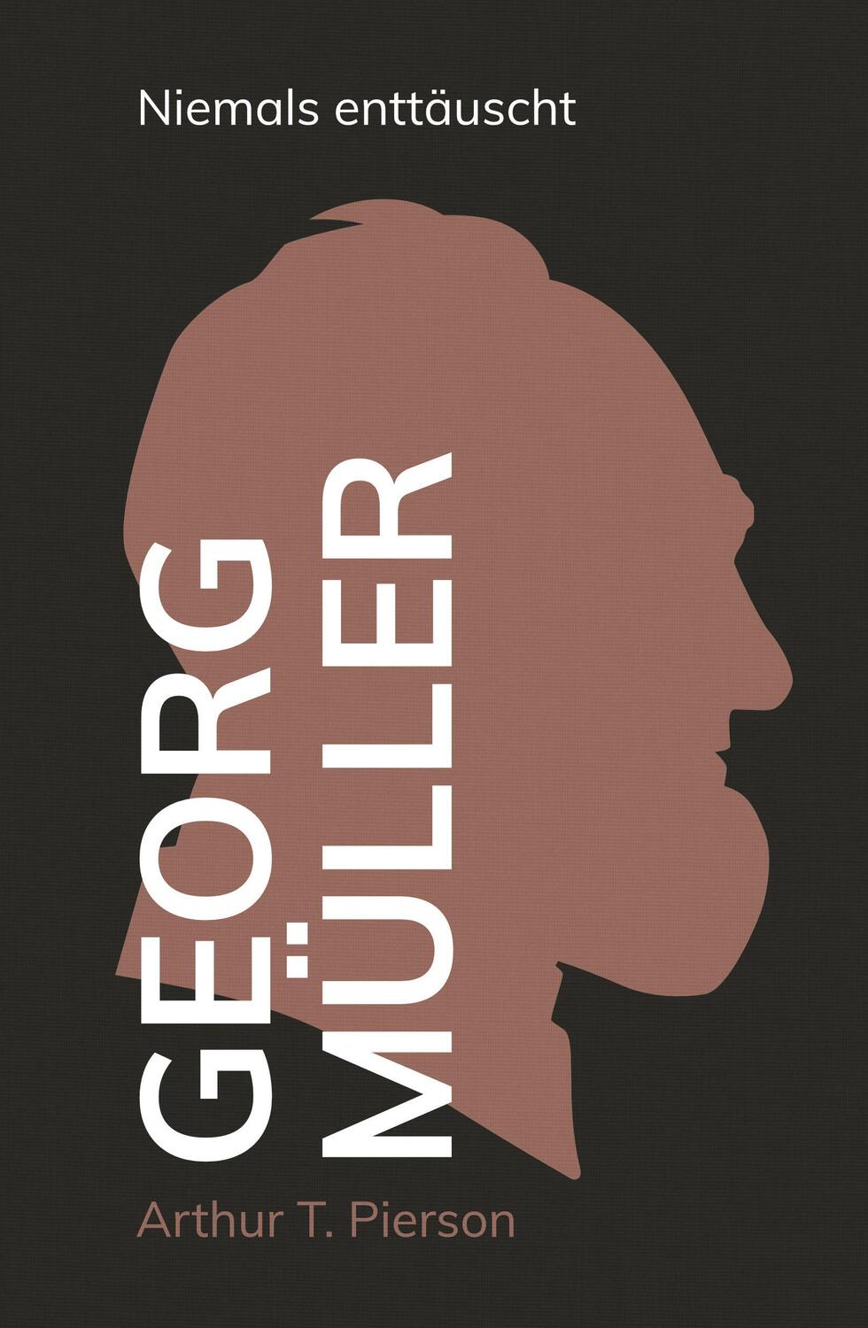 Cover: 9783866996762 | Georg Müller - Niemals enttäuscht | Arthur T. Pierson | Buch | 288 S.